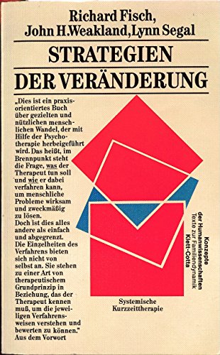 Strategien der VerÃ¤nderung. Systemische Kurzzeittherapie. (9783608953589) by Fisch, Richard; Weakland, John H.; Segal, Lynn