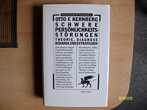 Schwere Persönlichkeitsstörung: Theorie, Diagnose, Behandlungsstrategien - Steinmetz-Schünemann, Helga und F Kernberg Otto