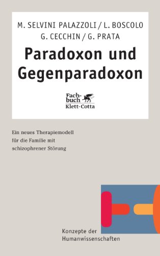 Stock image for Paradoxon und Gegenparadoxon: Ein neues Therapiemodell fr die Familie mit schizophrener Strung for sale by medimops