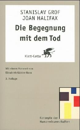 Die Begegnung mit dem Tod. (9783608953916) by Grof, Stanislav; Halifax, Joan