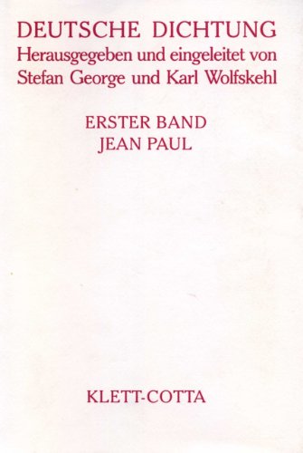 Deutsche Dichtung, Band 1: Jean Paul, - George, Stefan / Wolfskehl, Karl (Hrsg.),