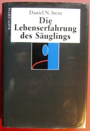 Die Lebenserfahrung des Säuglings.