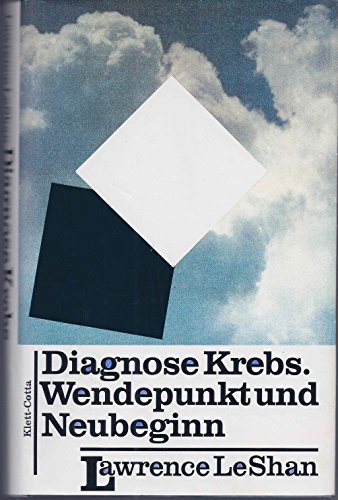 Beispielbild fr Diagnose Krebs. Wendepunkt und Neubeginn: Ein Handbuch fr Menschen, die an Krebs leiden, fr ihre Familien und fr ihre rzte und Therapeuten zum Verkauf von medimops