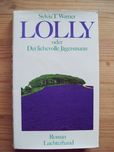 Beispielbild fr Lolly Willowes oder Der liebevolle Jgersmann zum Verkauf von medimops