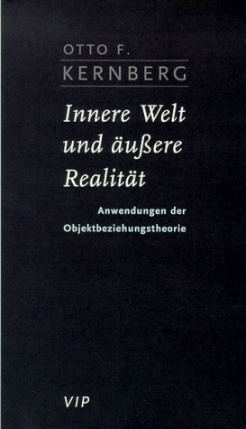 Innere Welt und Ã¤ussere RealitÃ¤t. Anwendungen der Objektbeziehungstheorie. (9783608959215) by Kernberg, Otto F.