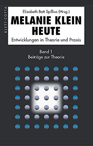 Melanie Klein heute. Entwicklungen in Theorie und Praxis. Beiträge zur Theorie. Anwendungen. - Bott Spillius, Elizabeth (Hrsg.)