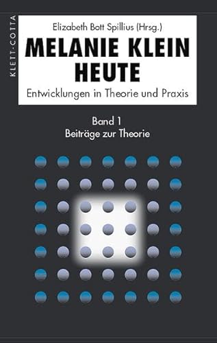 Melanie Klein Heute 1. BeitrÃ¤ge zur Theorie. (9783608959857) by Klein, Melanie; Bott-Spillius, Elizabeth