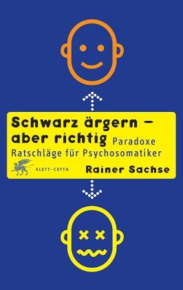 Beispielbild fr Schwarz rgern - aber richtig: Paradoxe Ratschlge fr Psychosomatiker zum Verkauf von medimops