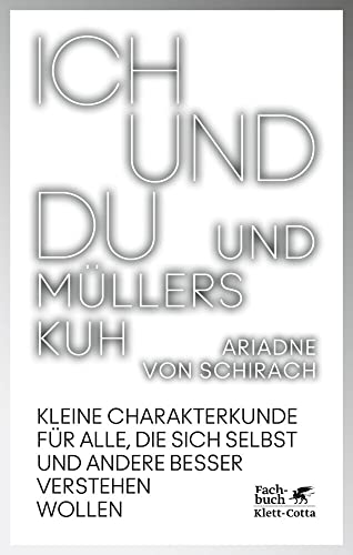 Stock image for Ich und du und Mllers Kuh : kleine Charakterkunde fr alle, die sich selbst und andere besser verstehen wollen. for sale by Fundus-Online GbR Borkert Schwarz Zerfa