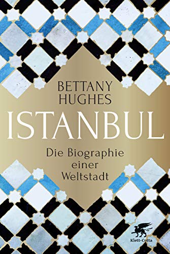 9783608962864: Istanbul: Die Biographie einer Weltstadt