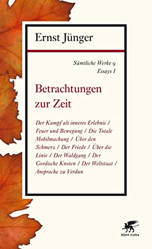 Sämtliche Werke - Band 9: Essays I: Betrachtungen zur Zeit - Jünger, Ernst