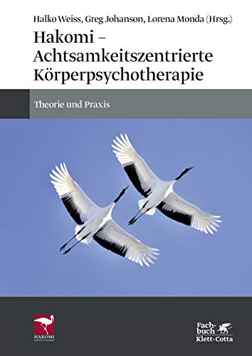 Imagen de archivo de Hakomi - Achtsamkeitszentrierte Krperpsychotherapie: Theorie und Praxis a la venta por Revaluation Books