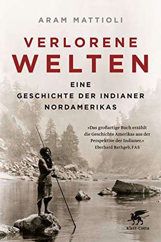 Beispielbild fr Verlorene Welten: Eine Geschichte der Indianer Nordamerikas 1700-1910 zum Verkauf von medimops