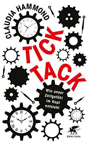 Stock image for Tick, tack: Wie unser Zeitgefhl im Kopf entsteht for sale by medimops