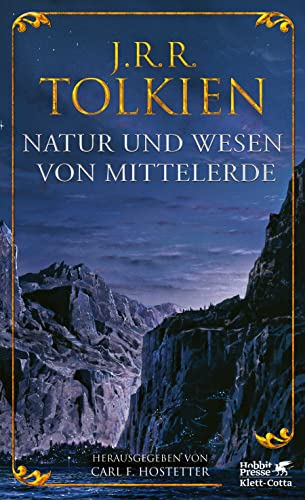 9783608964783: Natur und Wesen von Mittelerde: Spte Schriften zu den Lndern, Vlkern und Geschpfen und zur Metaphysik von Mittelerde