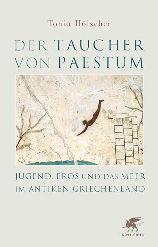 Beispielbild fr Der Taucher von Paestum: Jugend, Eros und das Meer im antiken Griechenland Hlscher, Tonio zum Verkauf von BcherExpressBerlin