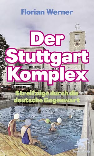 9783608965841: Der Stuttgart-Komplex: Streifzge durch die deutsche Gegenwart