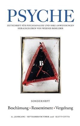 Psyche. Zeitschrift für Psychoanalyse und ihre Anwendungen. Herausgegeben von Werner Bohleber. 62. Jahrgang: Heft 9/10 - September/Oktober 2008: Sonderheft: Beschämung - Ressentiment - Vergeltung. - Bohleber, Werner (Hg.)