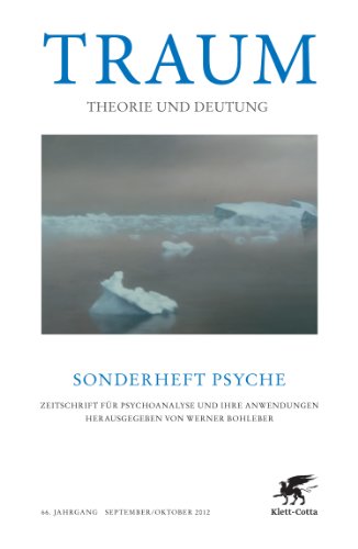 Traum. Theorie und Deutung. Sonderheft Psyche. Nr. 9/10. 2012. Psyche. Zeitschrift für Psychoanalyse . 66. Jg. - Leuschner, Wolfgang (u.a.)