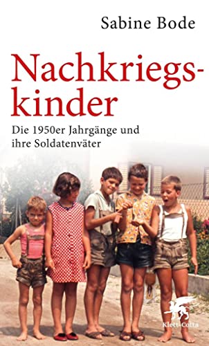 9783608980523: Nachkriegskinder: Die 1950er Jahrgnge und ihre Soldatenvter