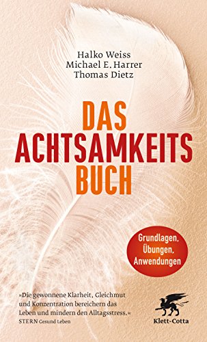 Das Achtsamkeits-Buch - Weiss, Halko, Harrer, Michael E.