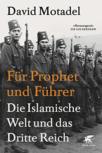 Für Prophet und Führer: Die islamische Welt und das Dritte Reich - Motadel, David