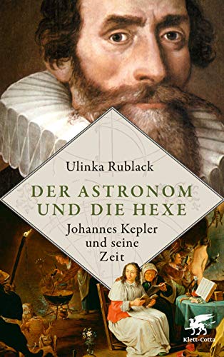 9783608981261: Der Astronom und die Hexe: Johannes Kepler und seine Zeit