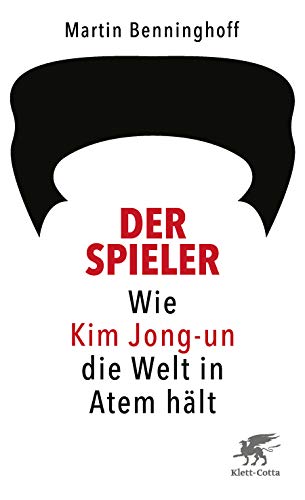 9783608981797: Der Spieler: Wie Kim Jong-un die Welt in Atem hlt