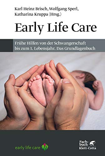 Beispielbild fr Early Life Care: Frhe Hilfen von der Schwangerschaft bis zum 1. Lebensjahr. Das Grundlagenbuch zum Verkauf von medimops