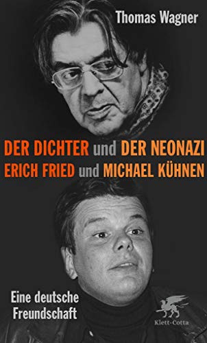 Beispielbild fr Der Dichter und der Neonazi: Erich Fried und Michael Khnen ? eine deutsche Freundschaft zum Verkauf von medimops