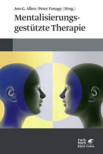 Stock image for Mentalisierungsgesttzte Therapie: Das MBT-Handbuch - Konzepte und Praxis for sale by Revaluation Books