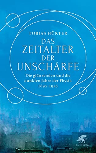 Beispielbild fr Das Zeitalter der Unschrfe: Die glnzenden und die dunklen Jahre der Physik (1895-1945) zum Verkauf von medimops