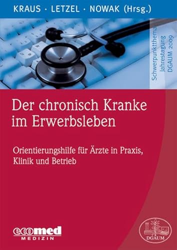 Der chronisch Kranke im Erwerbsleben - Thomas Kraus; Stephan Letzel; Dennis Nowak