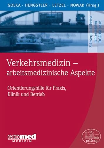 9783609105765: Verkehrsmedizin - arbeitsmedizinische Aspekte: Orientierungshilfe fr Praxis, Klinik und Betrieb