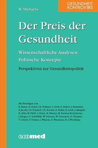 Stock image for Der Preis der Gesundheit: Wissenschaftliche Analysen; Politische Konzepte; Perspektiven zur Gesundheitspolitik for sale by medimops