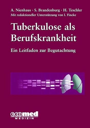 Stock image for Tuberkulose als Berufskrankheit : ein Leitfaden zur Begutachtung. for sale by CSG Onlinebuch GMBH