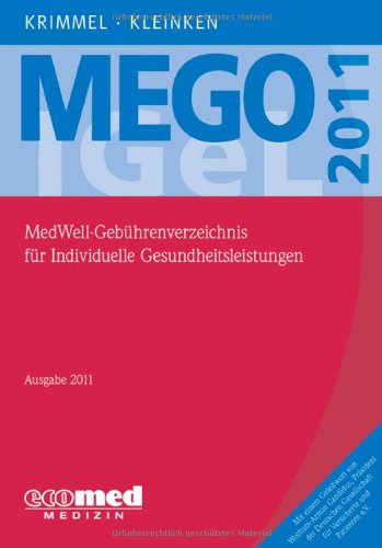 Stock image for MEGO 2011: MedWell Gebhrenverzeichnis fr Individuelle Gesundheitsleistungen, Ausgabe 2011 for sale by medimops