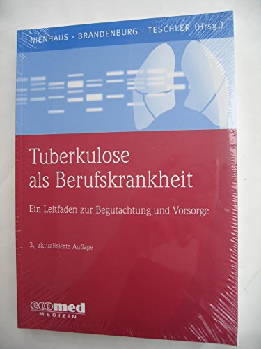 Stock image for Tuberkulose als Berufskrankheit: Ein Leitfaden zur Begutachtung und Vorsorge for sale by medimops