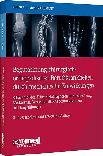 9783609165486: Begutachtung chirurgisch-orthopdischer Berufskrankheiten durch mechanische Einwirkungen: Schadensbilder, Differenzialdiagnosen, Rechtsprechung, ... Stellungnahmen und Empfehlungen