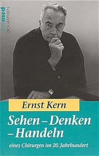 9783609201498: Sehen - Denken - Handeln eines Chirurgen im 20. Jahrhundert.