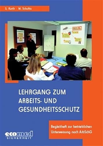 Beispielbild fr Lehrgang zum Arbeits- und Gesundheitsschutz: Begleitheft zur betrieblichen Unterweisung nach ArbSchG von Snke Kurth und Michael Schultis Lehrgang zum Arbeits- und Gesundheitsschutz zum Verkauf von BUCHSERVICE / ANTIQUARIAT Lars Lutzer