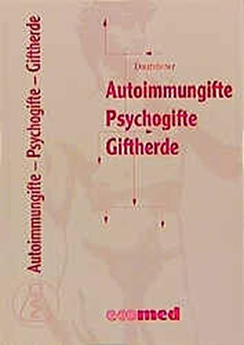 Autoimmungifte, Psychogifte, Giftherde von Max Daunderer (Autor) - Max Daunderer (Autor)