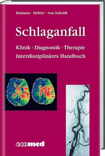 Beispielbild fr Schlaganfall: Klinik-Diagnostik-Therapie Interdisziplinres Handbuch [Gebundene Ausgabe]Gerhard F. Hamann (Autor), Mario Siebler (Autor), Wolfgang von Scheidt (Autor) zum Verkauf von BUCHSERVICE / ANTIQUARIAT Lars Lutzer