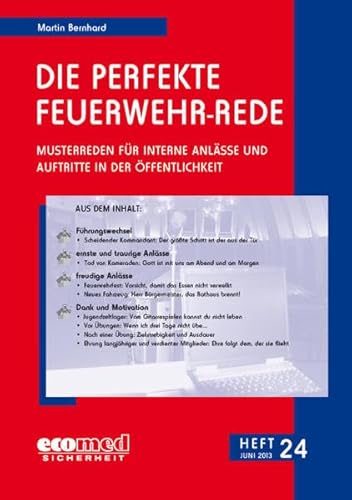 Die perfekte Feuerwehr-Rede Heft 24 Musterreden für interne Anlässe und Auftritte in der Öffentlichkeit - Bernhard, Martin