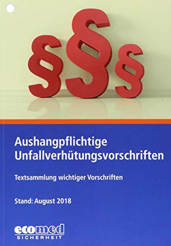 Imagen de archivo de Aushangpflichtige Unfallverhtungsvorschriften: Textsammlung wichtiger Vorschriften zum Aushngen a la venta por medimops