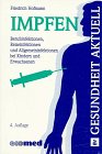 Impfen : Berufsinfektionen, Reiseinfektionen und Allgemeininfektionen bei Kindern und Erwachsenen. - Hofmann, Friedrich