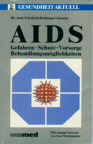 Stock image for AIDS. Gefahren, Schutz, Vorsorge, Behandlungsmglichkeiten for sale by Versandantiquariat Felix Mcke
