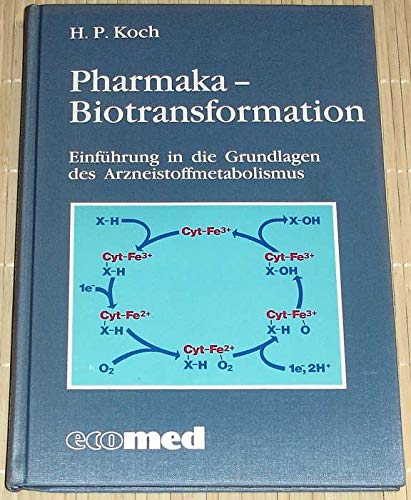 Stock image for Pharmaka-Biotransformation : Einf. in d. Grundlagen d. Arzneistoffmetabolismus. for sale by Fachbuchhandlung H. Sauermann