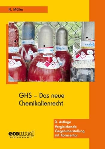 9783609650654: GHS - Das neue Chemikalienrecht: Vergleichende Gegenberstellung mit Kommentar