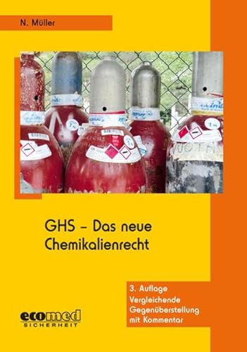 9783609650654: GHS - Das neue Chemikalienrecht: Vergleichende Gegenberstellung mit Kommentar